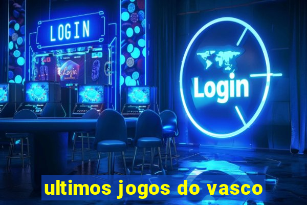 ultimos jogos do vasco